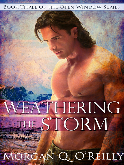 Title details for Weathering the Storm by Morgan Q O'Reilly - Available